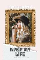 KPop my Life - Amelia Oliver - cover