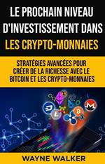 Le prochain niveau d'investissement dans les crypto-monnaies