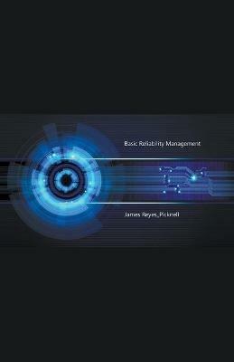 Basic Reliability Management - James V Reyes-Picknell - cover