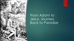 From Adam to Jesus, Journey Back to Paradise