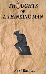 Thoughts of A Thinking Man