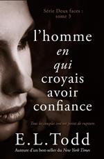 L’homme en qui je croyais avoir confiance