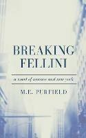 Breaking Fellini - M E Purfield - cover