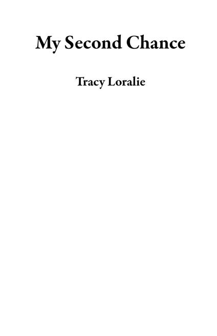 My Second Chance - Tracy Loralie - ebook