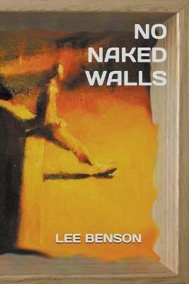 No Naked Walls - Lee Benson - cover