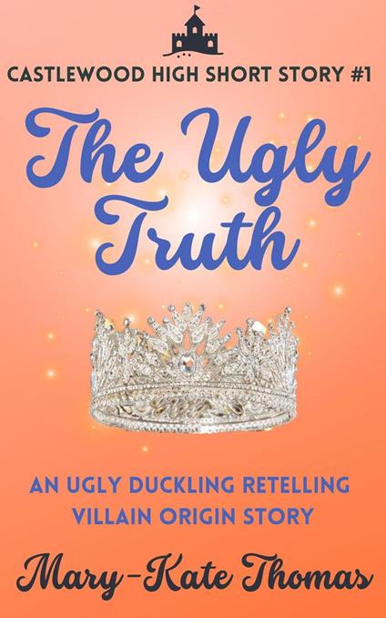 The Ugly Truth: A Castlewood Short Story - Mary-Kate Thomas - ebook
