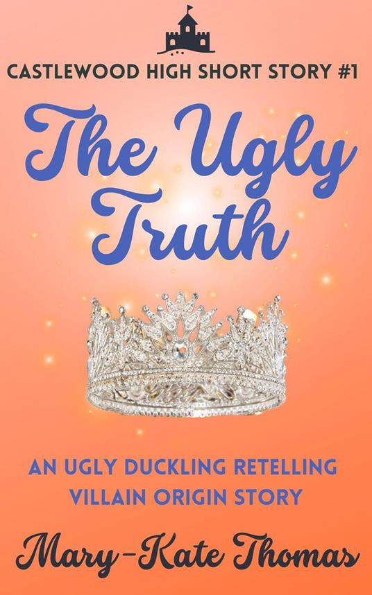 The Ugly Truth: A Castlewood Short Story - Mary-Kate Thomas - ebook