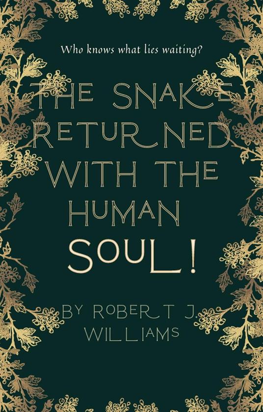 The Snake Returned with the Human Soul!