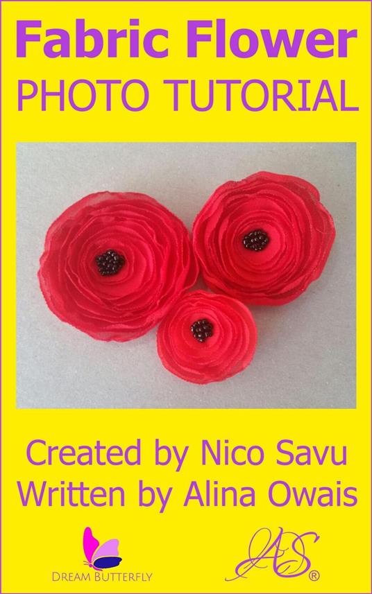 Fabric Flower Photo Tutorial - Alina Owais,Nico Savu - ebook