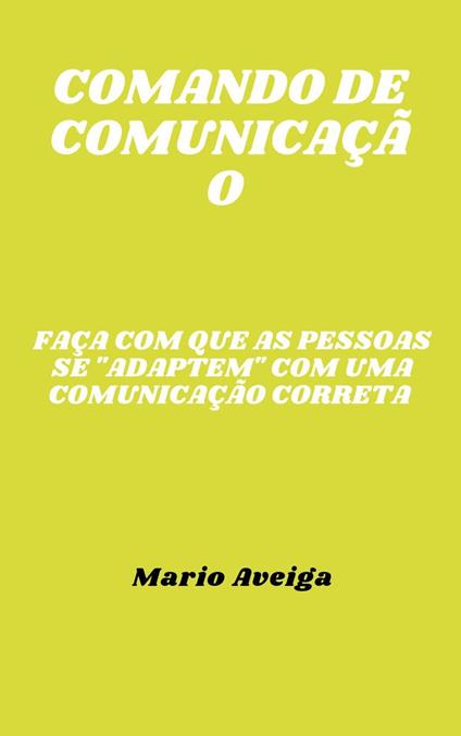 Comando de comunicação & Faça com que as pessoas se "adaptem" com uma comunicação correta