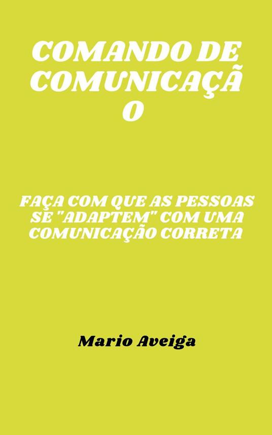 Comando de comunicação & Faça com que as pessoas se "adaptem" com uma comunicação correta