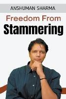 Freedom from Stammering - Anshuman Sharma - cover