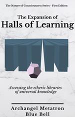 The Expansion of Halls of Learning: Accessing the Etheric Libraries Of Universal Knowledge