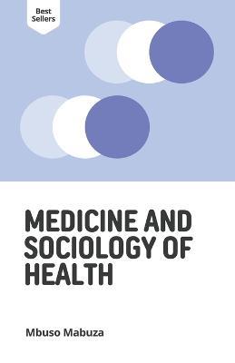 Medicine and Sociology of Health - Mbuso Mabuza - cover