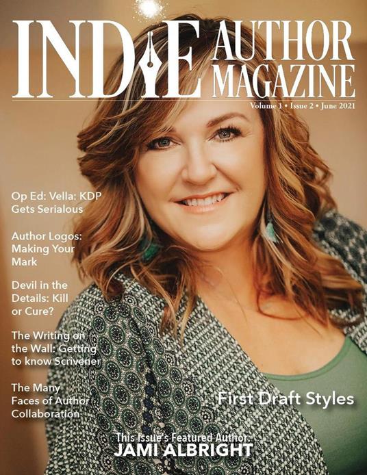 Indie Author Magazine: Featuring Jami Albright Issue #2, June 2021 - Focus on First Drafts
