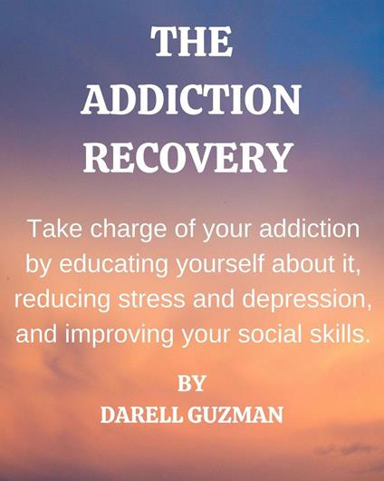 The Addiction Recovery