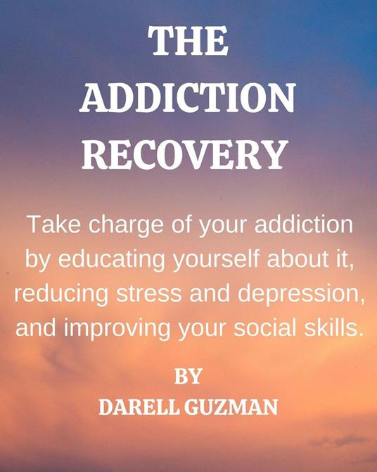 The Addiction Recovery