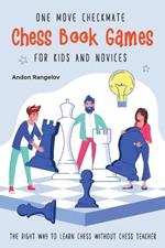 One Move Checkmate Chess Book Games for Kids and Novices