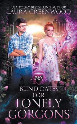 Blind Dates For Lonely Gorgons - Laura Greenwood - cover