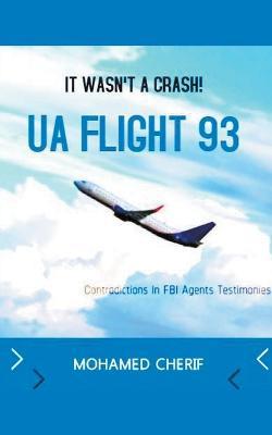 UA Flight 93.It Wasn't A Crash - Mohamed Cherif - cover