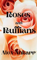 Roses and Ruffians