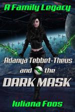 Adanya Tebbet-Theus and the Dark Mask