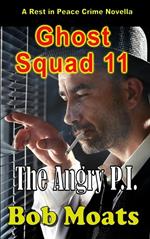 Ghost Squad 11 - The Angry P.I.
