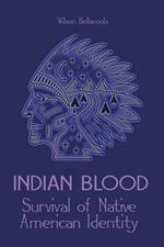Indian Blood Survival of Native American Identity