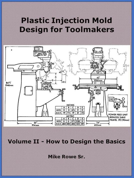 Plastic Injection Mold Design for Toolmakers - Volume II