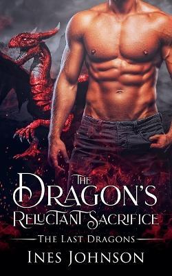 The Dragon's Reluctant Sacrifice - Ines Johnson - cover