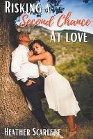 Risking a Second Chance at Love - Heather Scarlett - cover