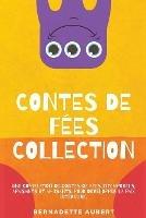 Contes de fees, Collection: Une compilation de contes de fees intemporels, apaisants et amusants, pour developper la paix interieure - Bernadette Aubert - cover