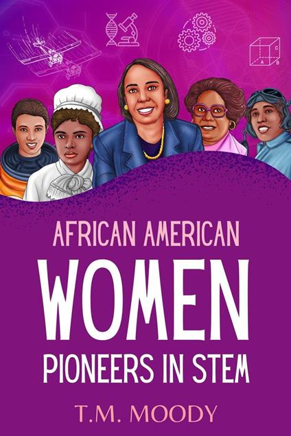 African American Women Pioneers in STEM - T.M. Moody - ebook
