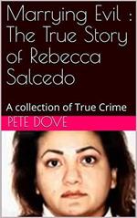 Marrying Evil : The True Story of Rebecca Salcedo