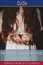 Princess Napraxine, Volume 2 (Esprios Classics): In Three Volumes