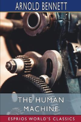 The Human Machine (Esprios Classics) - Arnold Bennett - cover