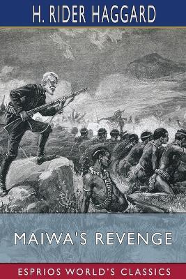 Maiwa's Revenge (Esprios Classics): Or, The War of the Little Hand - H Rider Haggard - cover