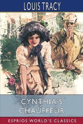 Cynthia's Chauffeur (Esprios Classics) - Louis Tracy - cover