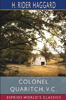 Colonel Quaritch, V. C. (Esprios Classics): A Tale of Country Life - H Rider Haggard - cover