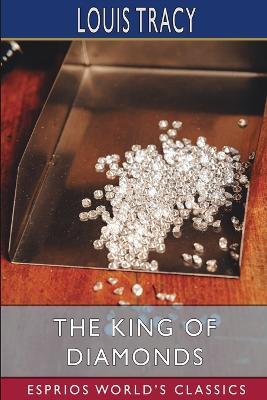 The King of Diamonds (Esprios Classics): A Tale of Mystery and Adventure - Louis Tracy - cover