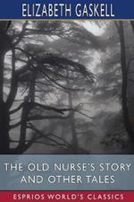 The Old Nurse's Story and Other Tales (Esprios Classics)