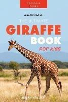 Giraffe Books: The Ultimate Giraffe Book for Kids: 100+ Amazing Giraffe Facts, Photos, Quiz and More - Jenny Kellett - cover
