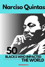 50 BLACKS WHO IMPACTED THE WORLD - Narciso Quintas: Overcoming Skin Color Complexes