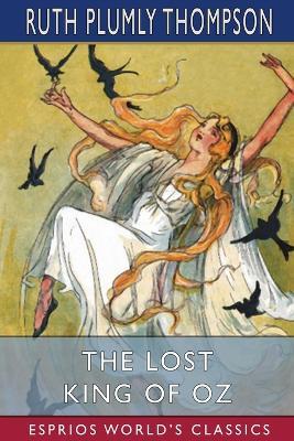The Lost King of Oz (Esprios Classics) - Ruth Plumly Thompson - cover