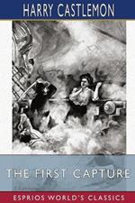 The First Capture (Esprios Classics): or, Hauling Down the Flag of England