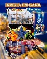 INVISTA EM GANA - VISIT GHANA - Celso Salles: Colecao Invista em Africa - Celso Salles - cover