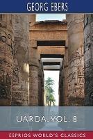 Uarda, Vol. 8 (Esprios Classics): A Romance of Ancient Egypt