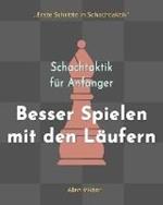 Schachtaktik fur Anfanger, Besser Spielen mit den Laufern: 500 SchachAufgaben, um die Laufer zu Meistern