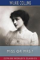 Miss or Mrs.? (Esprios Classics) - Wilkie Collins - cover
