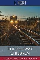 The Railway Children (Esprios Classics) - E Nesbit - cover